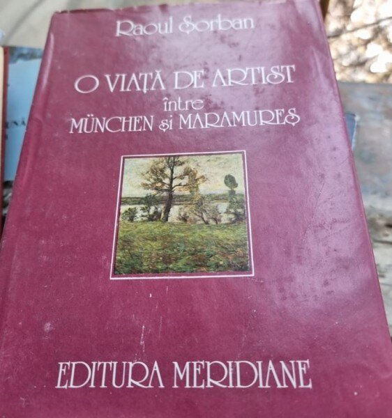 Raoul Sorban - O Viata de Artist intre Munchen si Maramures