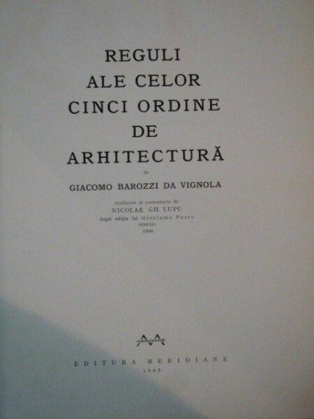 REGULI ALE CELOR CINCI ORDINE DE ARHITECTURA de GIACOMO BAROZZI DA VIGNOLA