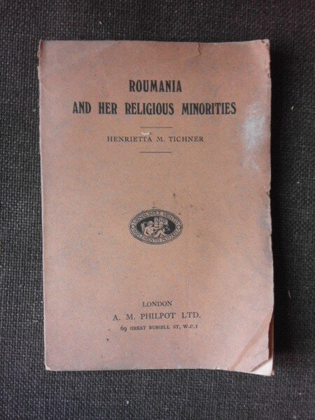 Romania and her religious minorities - Henrietta M. Tichner  (carte in limba engleza)