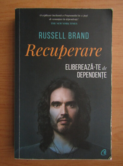 Russell Brand - Recuperare. Elibereaza-te de dependente