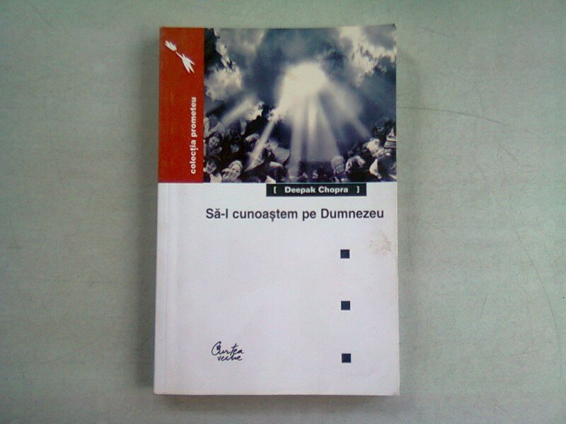 SA-L CUNOASTEM PE DUMNEZEUDEEPAK CHOPRA