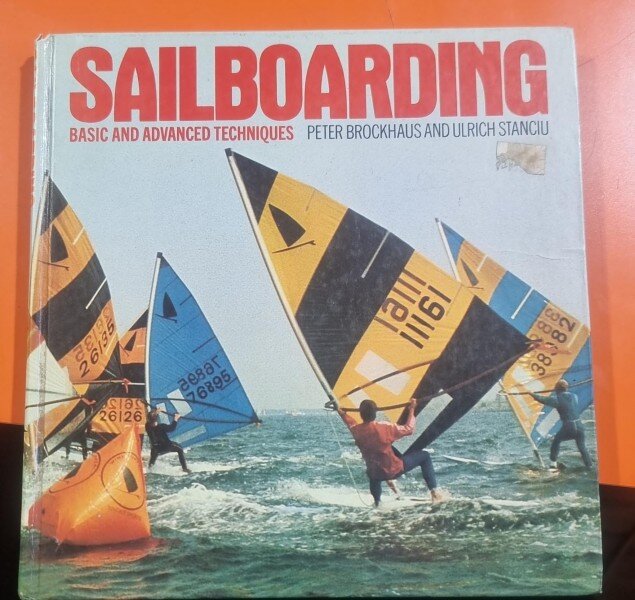 Sailboarding - Basic and advanced techniques - Peter Brockhaus and Ulrich Stanciu