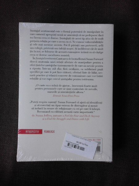 SANTAJUL SENTIMENTAL - SUSAN FORWARD, DONA FRAZIER  (Cand oamenii din viata ta folosesc frica, obligatia si sentimentul de vina pentru a te manipula)