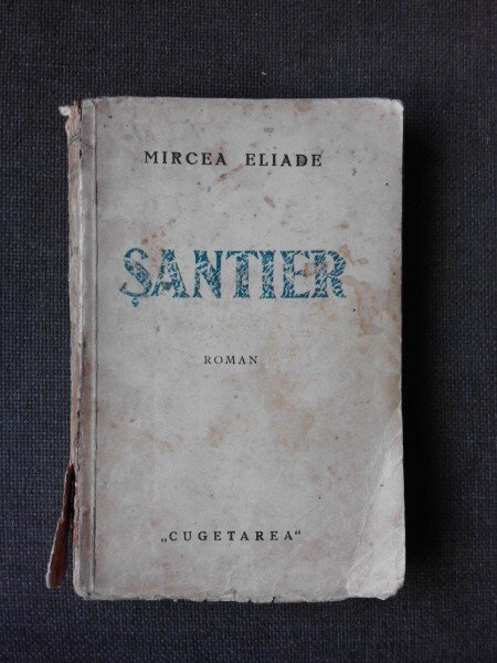SANTIER - MIRCEA ELIADE  (ROMAN INDIRECT)