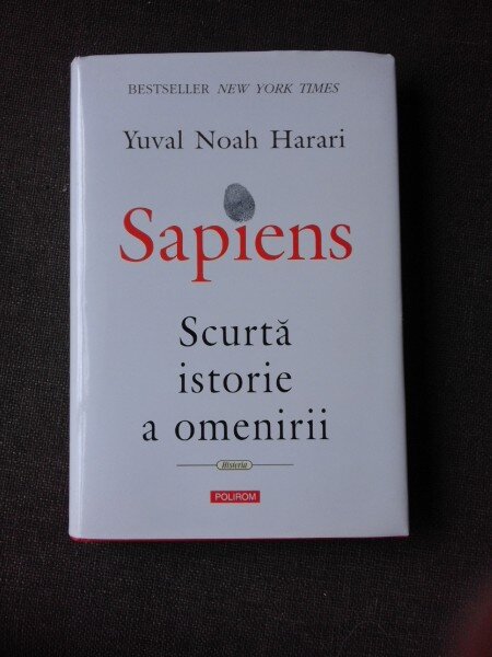 SAPIENS, SCURTA ISTORIE A OMENIRII - YUVAL NOAH HARARI