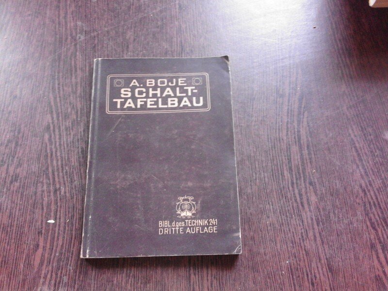SCHALTTAFELBAU - A. BOJE  (CARTE IN LIMBA GERMANA)