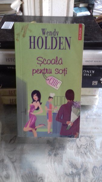 SCOALA PENTRU SOTI - WENDY HOLDEN