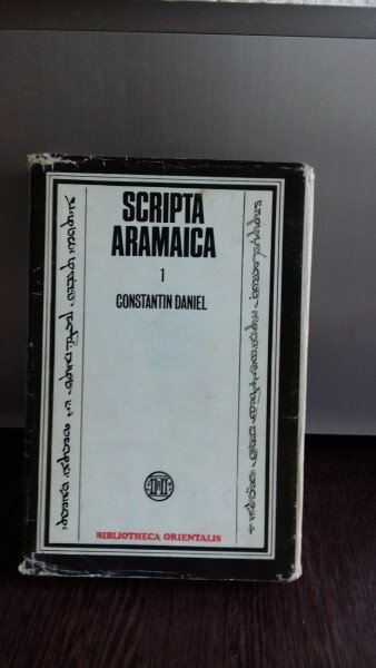 SCRIPTA ARAMAICA - CONSTANTIN DANIEL     VOLUMUL 1