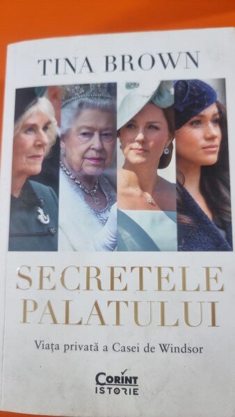Secretele palatului. Viata privata a Casei de Windsor - Tina Brown