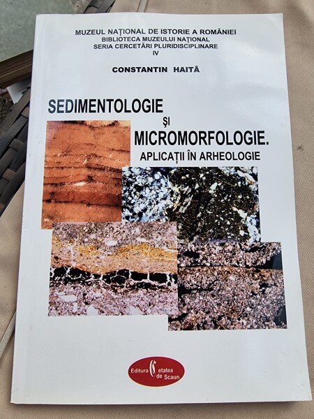 Sedimentologie si micromorfologie. Aplicatii in arheologie - Constantin Haita