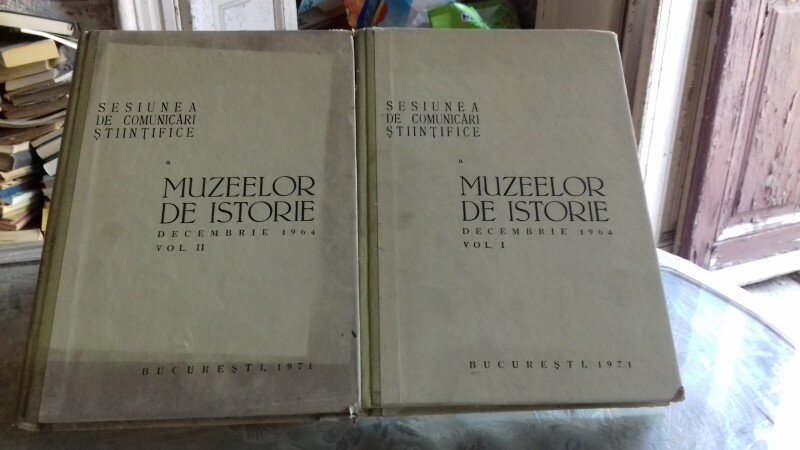 SESIUNEA DE COMUNICARI STIINTIFICE A MUZEELOR DE ISTORIE DECEMBRIE 1964  VOL.I