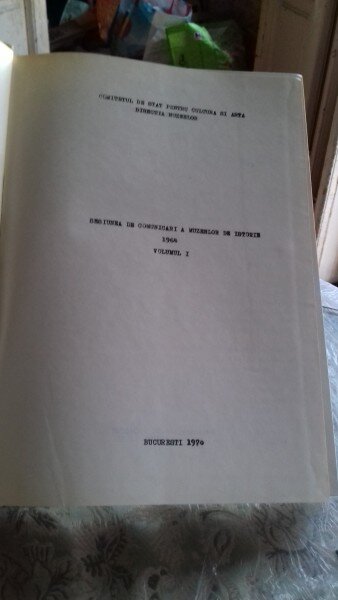 SESIUNEA DE COMUNICARI STIINTIFICE A MUZEELOR DE ISTORIE DECEMBRIE 1964  VOL.I