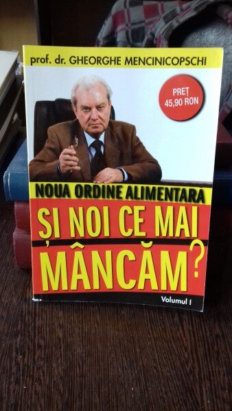 Si noi ce mai mancam - prof. dr. Gheorghe Mencinicopschi  VOL.1