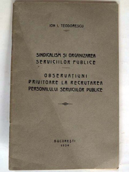 SINDICALISM SI ORGANIZAREA SERVICIILOR PUBLICE OBSERVATIUNI PRIVITOARE LA RECRUTAREA PERSONALULUI SERVICIILOR PUBLICEI - ION I. TEODORESCU