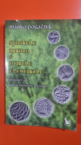 Spiritele naturii si fiintele elementare - Marko Pogacnik