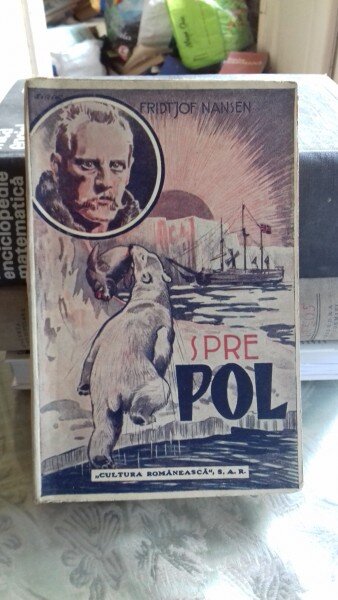 SPRE POL IN INTUNERIC SI GHIATA VESNICA - FRIDTJOF NANSEN