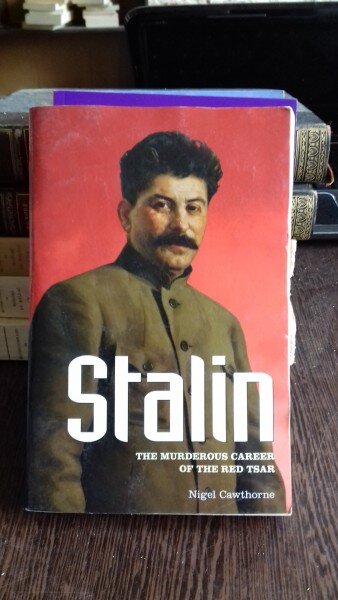 STALIN. THE MURDEROUS CAREER OF THE RED TSAR - NIGEL CAWTHORNE  (STALIN. CARIERA UCIGASA A TARULUI ROSU)