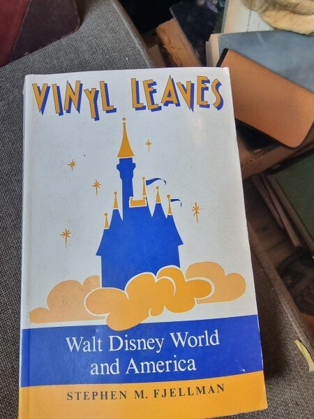 Stephen M. Fjellman - Vinyl Leaves - Walt Disney World and America