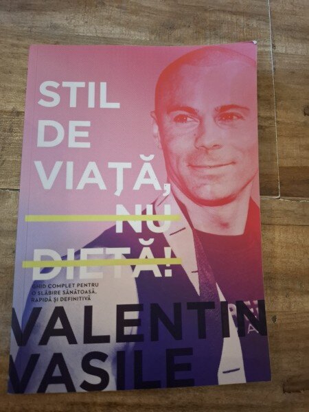 Stil de viata nu dieta - Valentin Vasile