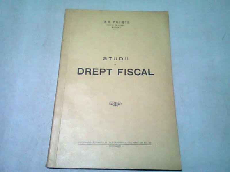 STUDII DE DREPT FISCAL - B.S. PAJISTE  (CU DEDICATIA AUTORULUI)