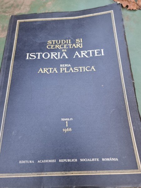 Studii si Cercetari de Istoria Artei, seria arta plastica 1968, tomul 15 vol.1