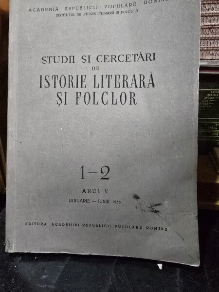 Studii si cercetari de Istorie Literara si Folclor 1-2 Anul V 1956
