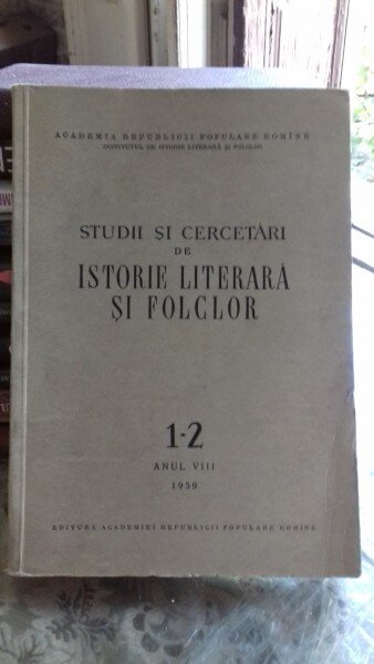 STUDII SI CERCETARI DE ISTORIE LITERARA SI FOLCLOR NR. 1-2/1959