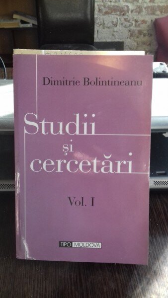 STUDII SI CERCETARI - DIMITRIE BOLINTINEANU   VOL.1