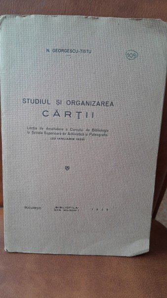 Studiul si organizarea cartii - N. Georgescu Tistu   cu dedicatia autorului