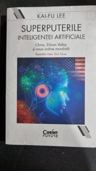 Superputerile inteligenţei artificiale - Kai-Fu Lee