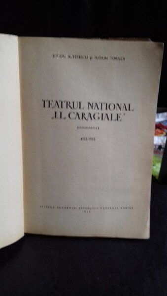 TEATRUL NATIONAL I.L.CARAGIALE. MONOGRAFIE - SIMION ALTERESCU, FLORIN TORNEA