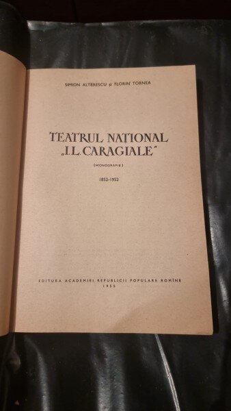 TEATRUL NATIONAL I.L.CARAGIALE. MONOGRAFIE - SIMION ALTERESCU, FLORIN TORNEA