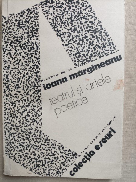 Teatrul si artele poetice - Ioana Margineanu
