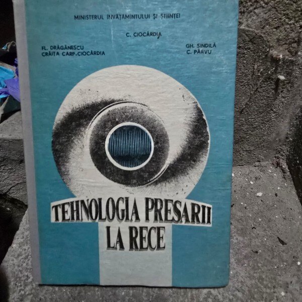Tehnologia presarii la rece - C. Ciocardia