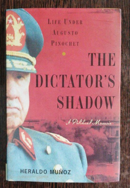 THE DICTATOR'S SHADOW - HERALDO MUNOZ