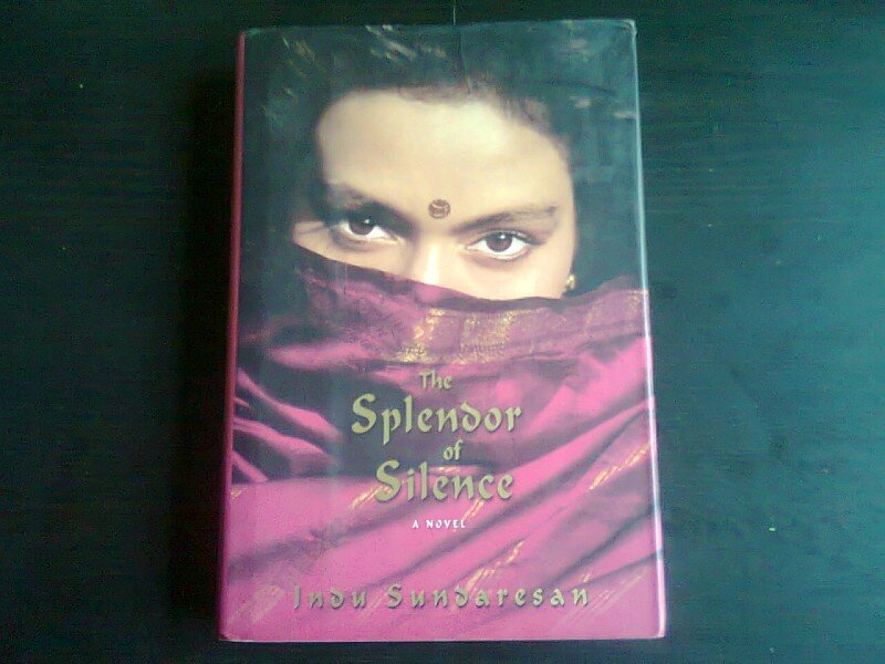 THE SPLENDOR OF SILENCE - INDU SUNDARESAN  (CARTE IN LIMBA ENGLEZA)