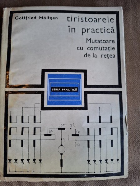 Tiristoarele in practica. Mutatoare cu comutatie de la retea - Gottfried Moltgen