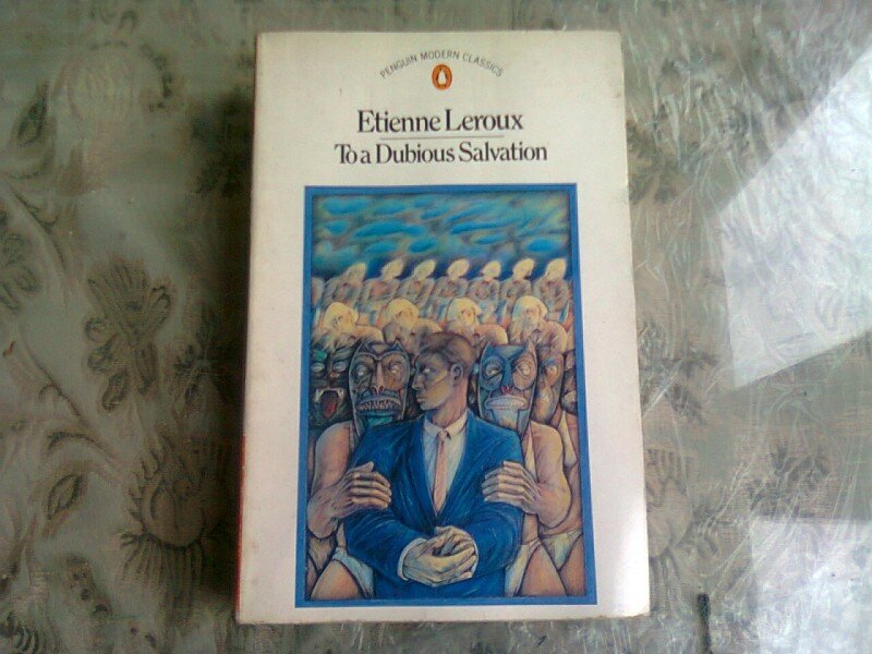 TO A DUBIOUS SALVATION - ETIENNE LEROUX  (CARTE IN LIMBA ENGLEZA)