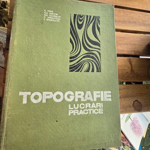 TOPOGRAFIE. LUCRARI PRACTICE - E. POPA
