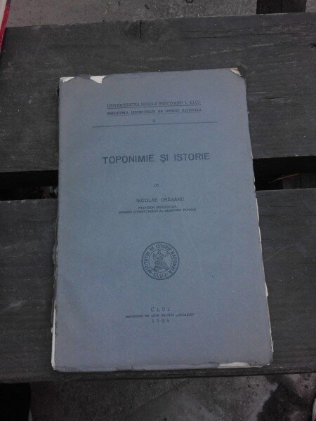 TOPONIMIE SI ISTORIE - NICOLAE DRAGANU