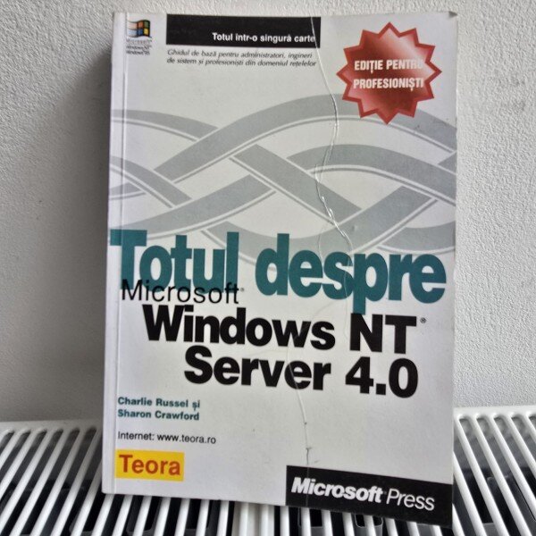 Totul despre Microsoft Windows NT Server 4.0 - Charlie Russel, Sharon Crawford