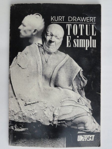 Totul e simplu - Kurt Drawert