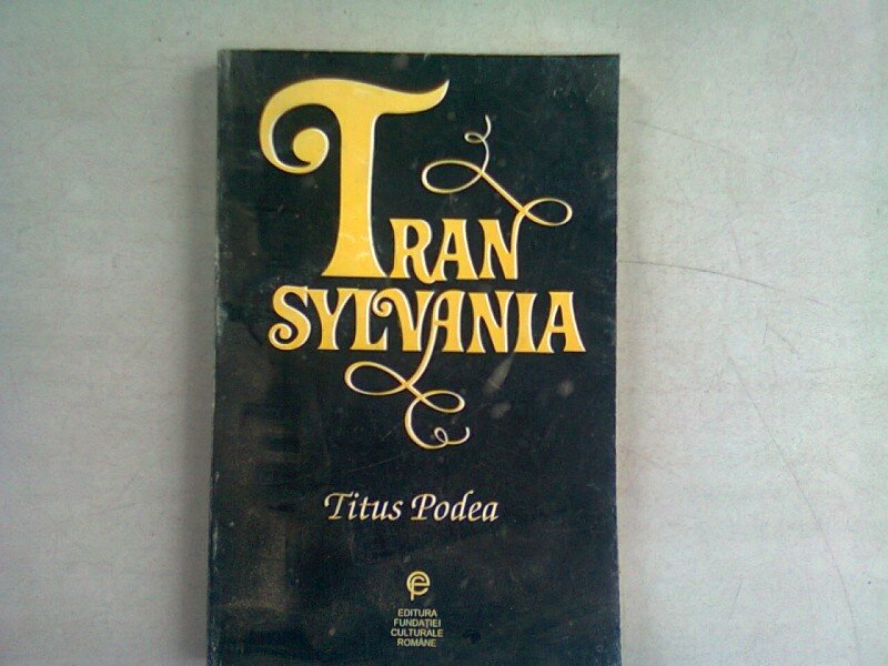 TRANSYLVANIA - TITUS PODEA  (EDITIE IN LIMBA ENGLEZA)