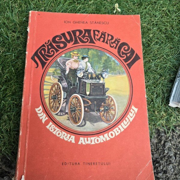 Trasura fara cai, din istoria automobilului - Ion Ghenea Stanescu