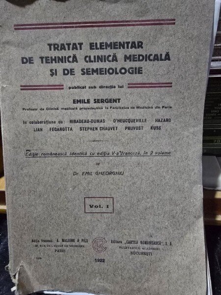 TRATAT ELEMENTAR DE TEHNICA CLINICA MEDICALA SI DE SEMEIOLOGIE - EMILE SERGENT  VOL.I