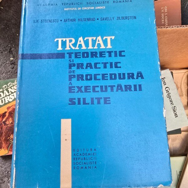 TRATAT TEORETIC SI PRACTIC DE PROCEDURA A EXECUTARII SILITE - ILIE STOENESCU
