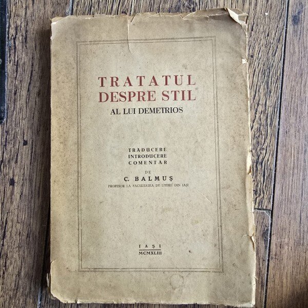 TRATATUL DESPRE STIL A LUI DEMETRIOS - C. BALMUS
