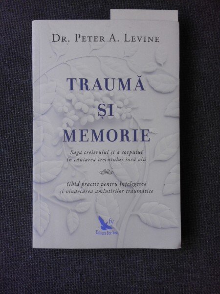 TRAUMA SI MEMORIE - PETER A. LEVINE