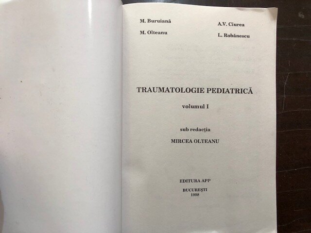 TRAUMATOLOGIE PEDIATRICA SUB  REDACTIA MIRCEA OLTEANU,1998  VOL I