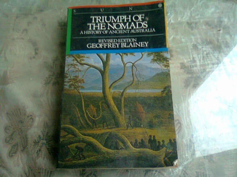 TRIUMPH OF THE NOMADS. A HISTORY OF ANCIENT AUSTRALIA - GEOFFREY BLAINEY  (CARTE IN LIMBA ENGLEZA)